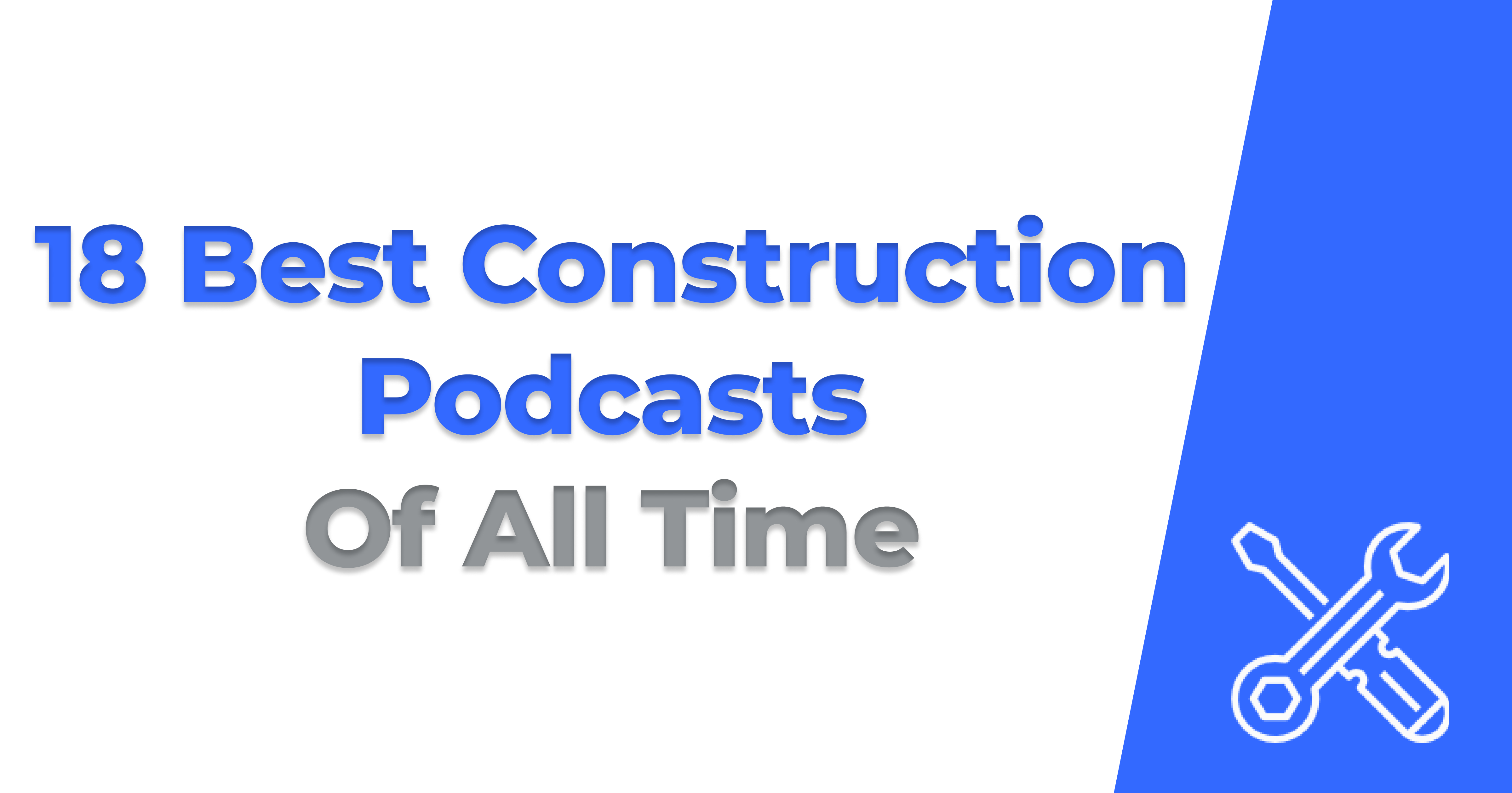 18 Best Construction Podcasts Of All Time